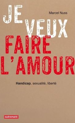 Couverture du Livre de Marcel NUSS "Je veux faire amour" paru le 7 novembre